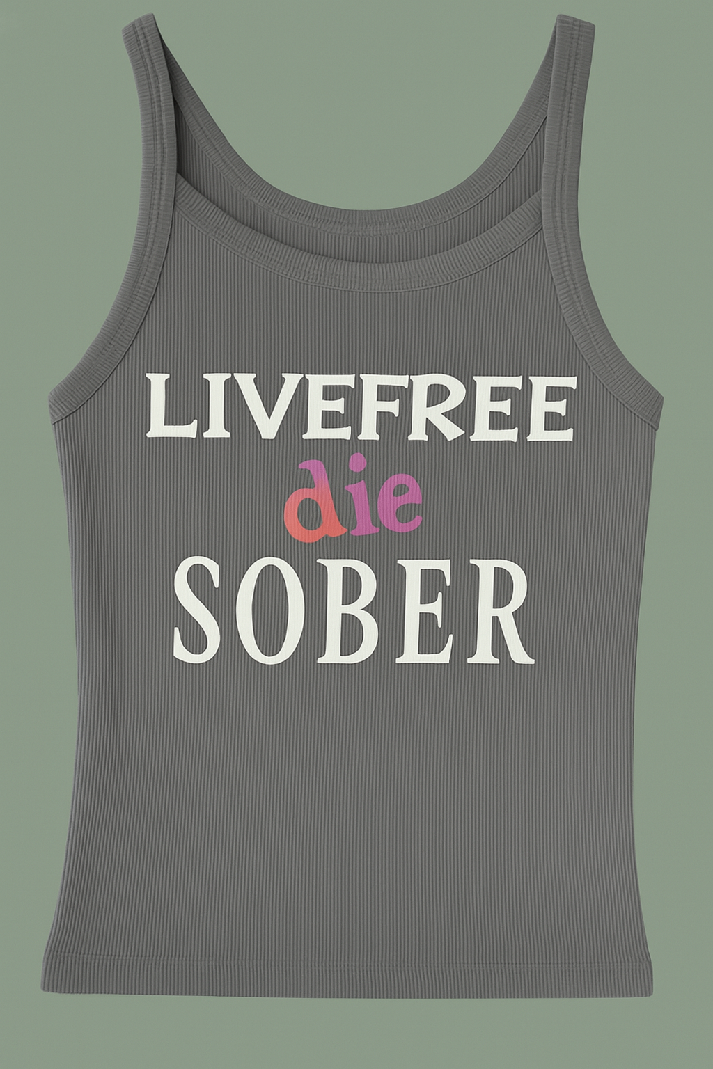 Gooder Human Live Free Die Sober Tank Top